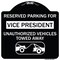 Signmission Reserved Parking for Vice President Unauthorized Vehicles Towed Away Alum, 18" x 18", BW-1818-23071 A-DES-BW-1818-23071 - alternate 1